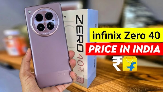 12GB RAM और 108MP कैमरे के साथ लॉन्च हुआ Infinix Zero 40 5G स्मार्टफोन